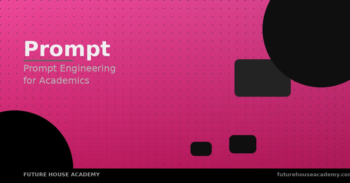 Prompt Engineering Best Practices for Academic Researchers